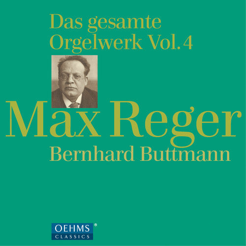 Reger,max / Buttmann,bernhard - Reger: Complete Organ Works 4 - Music CD