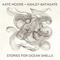 Moore / Bathgate / White - Stories For Ocean Shells - Music CD