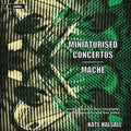 Akama,ryoko / Halsall,kate / Poppy,andrew - Miniaturised Concertos & Mache - Music CD