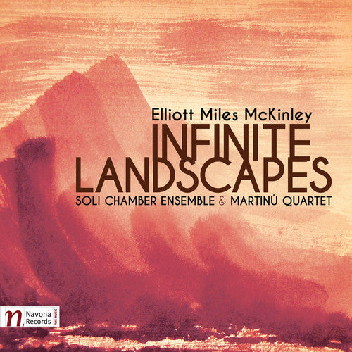 Mckinley,elliot / Soli Chamber Ensemble - Elliot Miles Mckinley: Infinite Landscapes - Music CD