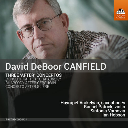 Canfield,david / Arakelyan,hayrapet - David Deboor Canfield: Three After Concertos - Music CD