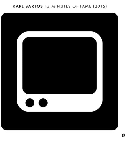 Bartos,karl - 15 Minutes Of Fame - Vinyl Record