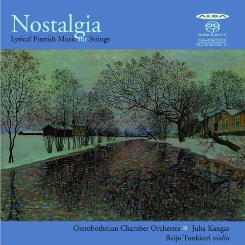 Sibelius / Kajanus / Raitio / Kangas - Nostalgia: Lyrical Finnish Music For Strings - Super Audio CD