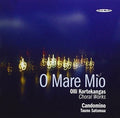 Kortekangas / Candomino / Satomaa - O Mare Mio: Choral Works - Music CD