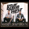 Love & Theft - Whiskey On My Breath - Music CD