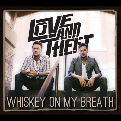 Love & Theft - Whiskey On My Breath - Music CD