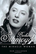 Callahan,dan - Barbara Stanwyck: Miracle Woman - Books