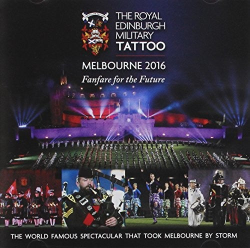 Royal Edinburgh Military Tattoo Melbourne 2016 - Royal Edinburgh Military Tattoo Melbourne 2016 - Music CD