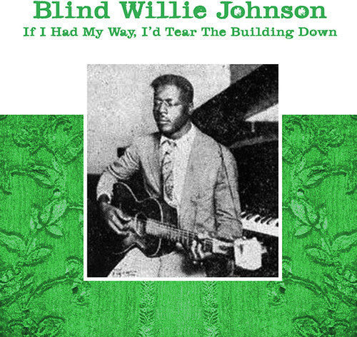 Johnson,willie Blind - If I Had My Way - I'd Tear The Building Down - Vinyl Record