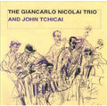 Giancarlo,nicolai Trio / Tchicai,john - Nicolai Giancarlo Trio & John Tchicai - Music CD