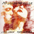 Lunch,lydia / Hurtado,marc - My Lover The Killer - Music CD