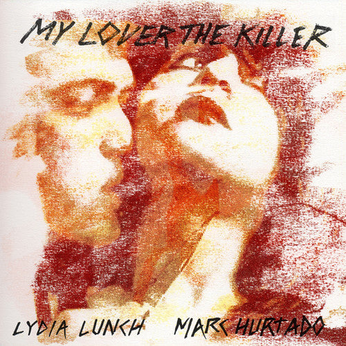 Lunch,lydia / Hurtado,marc - My Lover The Killer - Music CD