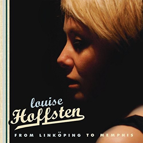 Hoffsten,louise - From Linkoping To Memphis - Music CD