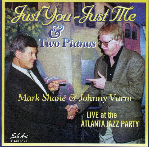 Shane,mark & Varro,johnny - Just You: Just Me: & Two Pianos - Music CD