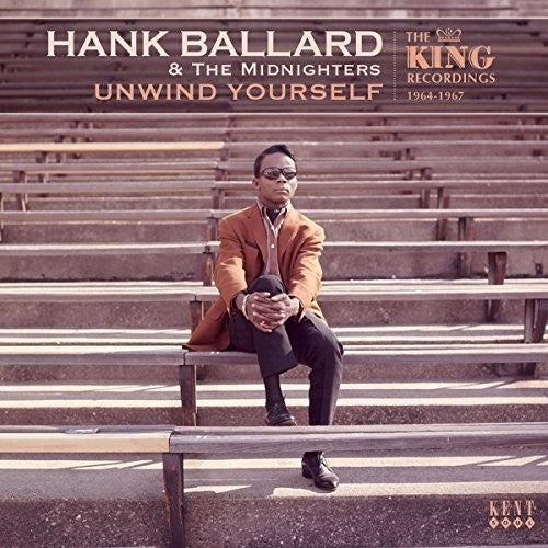 Ballard,hank & The Midnighters - Unwind Yourself: King Recordings 1964-1967 - Music CD