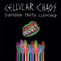 Cellular Chaos - Diamond Teeth Clenched - Vinyl Record