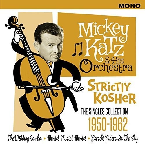 Katz,mickey & His Orchestra - Strictly Kosher: Singles Collection 1950-1962 - Music CD