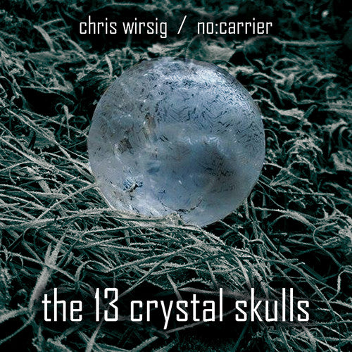 Wirsig,chris / No:carrier - 13 Crystal Skulls - Music CD