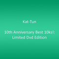 Kat-tun - 10th Anniversary Best 10ks!:limited Dvd Edition - Music CD