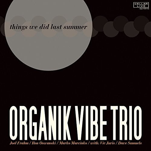 Organik Vibe Trio - Things We Did Last Summer - Music CD