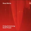 Armstrong,craig / Fraser,scott - Rosa Morta - Music CD