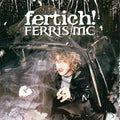 Ferris Mc - Fertich! - Vinyl Record