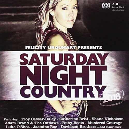 Felicity Urquhart Presents Saturday Night Country - Felicity Urquhart Presents Saturday Night Country - Music CD