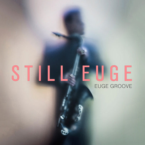 Groove,euge - Still Euge - Music CD