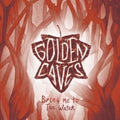 Golden Caves - Bring Me To The Water