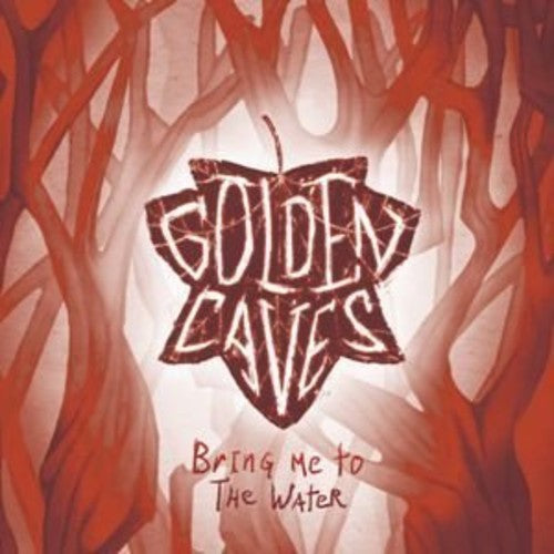 Golden Caves - Bring Me To The Water