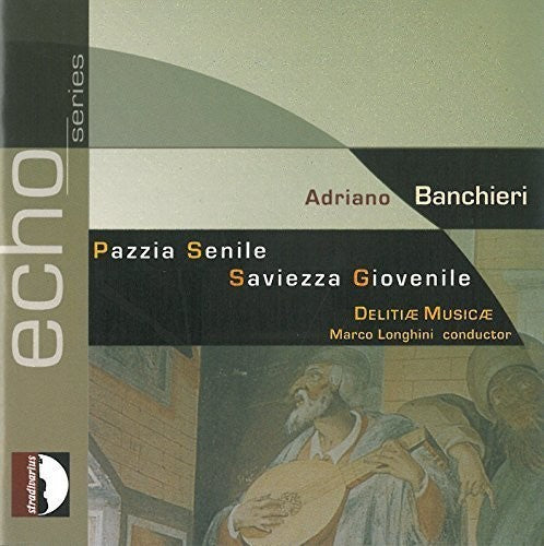 Banchieri / Delitiae Musicae - Adriano Banchieri: Pazzia Senile - Saviezza - Music CD
