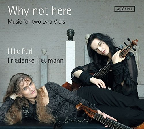 Ford / Perl / Heumann - Why Not Here - Music For Two Lyra Viols - Music CD