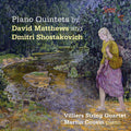 Matthews / Villiers String Quartet - Shostakovich & Matthews: Piano Quintets - Music CD