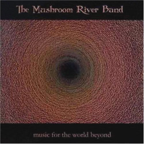 Mushroom River Band - Music For The World Beyond - Music CD