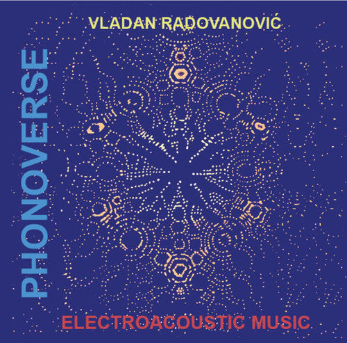 Radovanovic,vladan - Phonoverse: Electroacoustic Musi - Vinyl Record