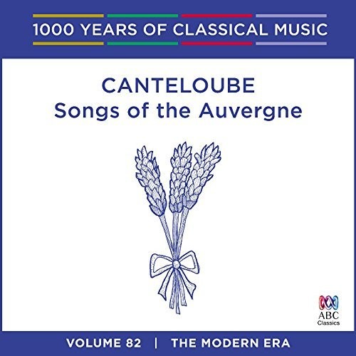 Canteloube / Macliver,sara / Queensland Symphony - Canteloube: Songs Of The Auvergne - 1000 Years Of - Music CD