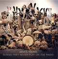 Young,james - Songs They Never Play On The Radio - Music CD