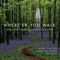 Arne,t. / Clayton,allan / Bevan,mary - Where'er You Walk - Music CD