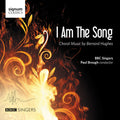 Hughes,b. / Bbc Singers / Brough,paul - Bernard Hughes: I Am The Song - Music CD