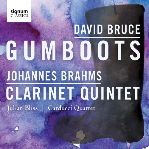 Brahms,j. / Bliss,julian / Carducci String Quartet - David Bruce: Gumboots - Johannes Brahms: Clarinet - Music CD