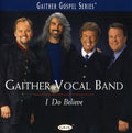 Gaither Vocal Band - I Do Believe - Music CD