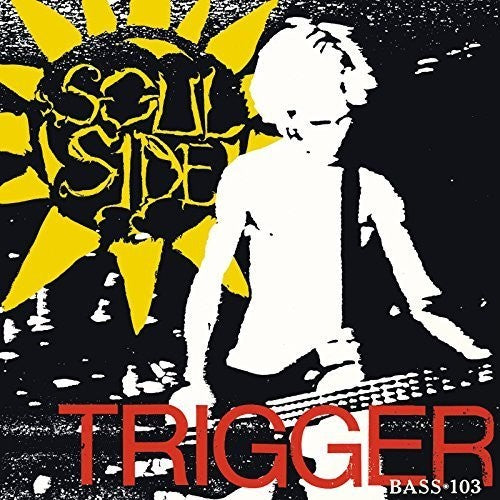 Soul Side - Trigger / Bass-103 - Vinyl Record