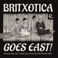 Britxotica Goes East: Persian Pop & Casbah / Var - Britxotica Goes East: Persian Pop & Casbah / Var - Vinyl Record