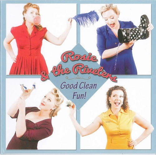 Rosie & The Riveters - Good Clean Fun - Music CD