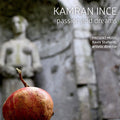 Ince / Clippert / Richman - Kamran Ince: Passion & Dreams - Music CD