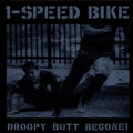 1-speed Bike - Droopy Butt Begone - Music CD