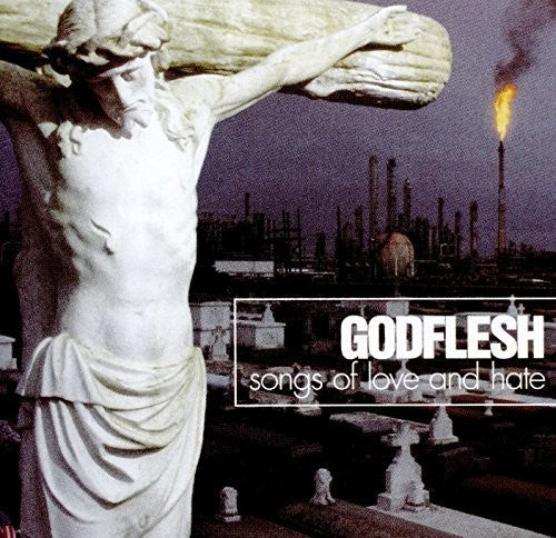 Godflesh - Songs Of Love & Hate - Music CD