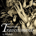 Frescobaldi / Il Pegaso - Monteverdi: Travestimenti - Music CD