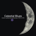 Celestial Blues: Cosmic Political & Spiritual Jazz - Celestial Blues: Cosmic Political & Spiritual Jazz - Music CD