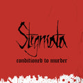 Stigmata - Conditioned To Murder - Vinyl Record